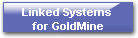 Linked Systems 
for GoldMine