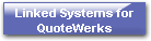 Linked Systems for
QuoteWerks