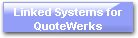 Linked Systems for
QuoteWerks